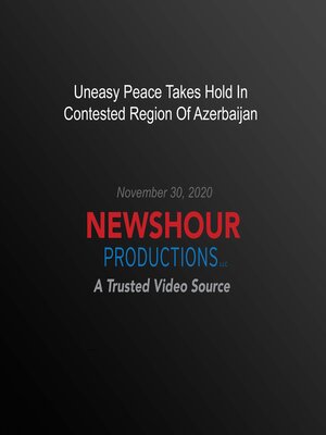 cover image of Uneasy Peace Takes Hold In Contested Region of Azerbaijan
